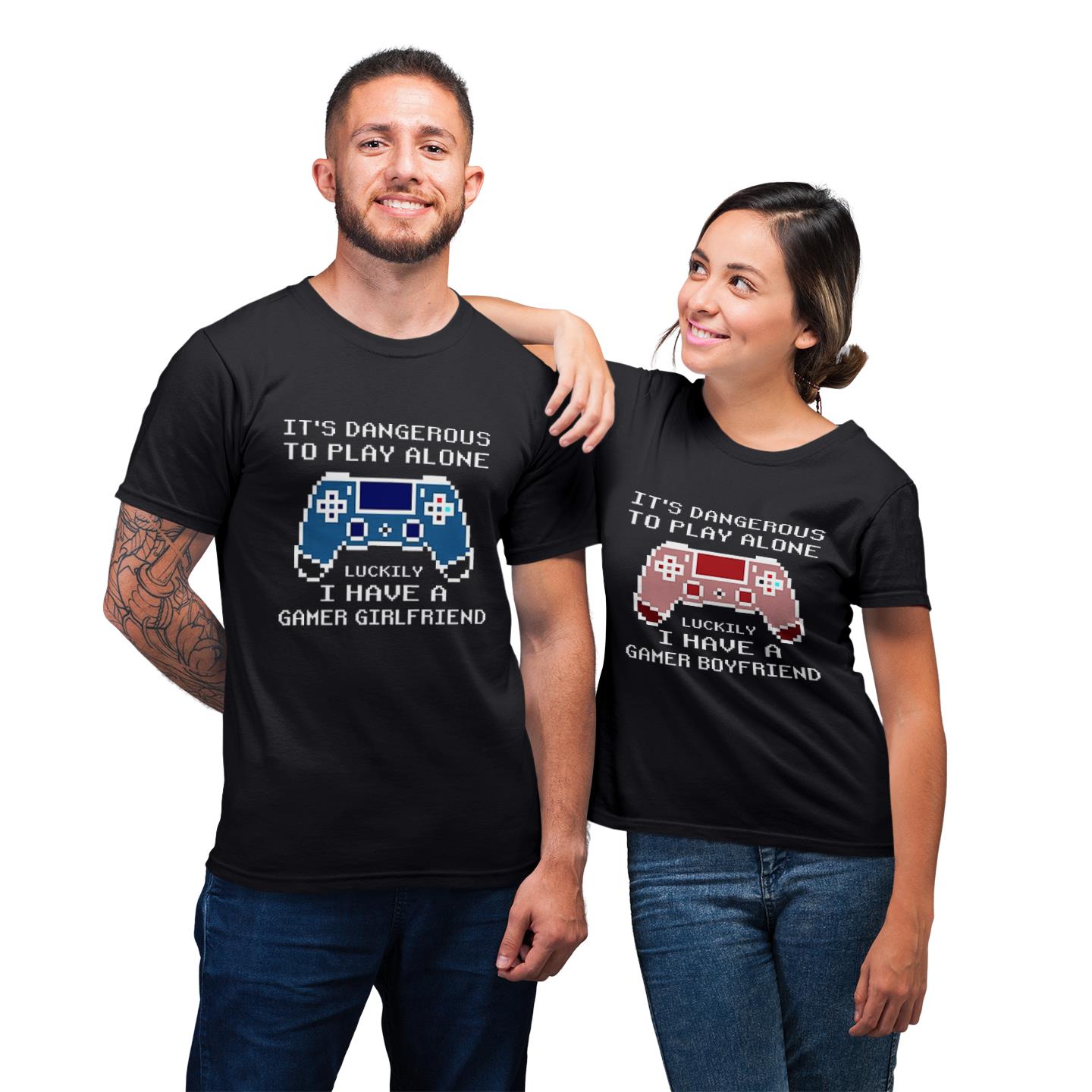 It Is Dangerous To Play Alone Luckily I Have Gamer Boyfriend Girlfriend Funny Matching For Couple Gamer Gift T- Shirt It Is Dangerous To Play Alone Luckily I Have Gamer Boyfriend Girlfriend Funny Matching For Couple Gamer Gift T- Shirt