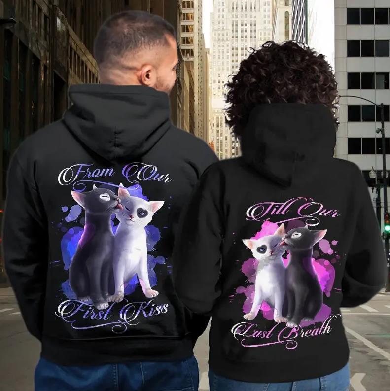Lovely Cat From Our First Kiss & Till Our Last Breath Hoodie For Matching Couple Lovely Cat From Our First Kiss & Till Our Last Breath Hoodie For Matching Couple