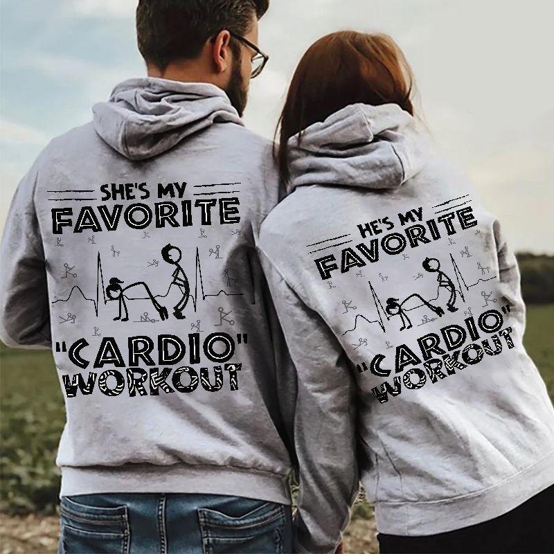 She?s My Favorite Cardio? Workout/He?s My Favorite ?Cardio? Workout Hoodie Gifts For Matching Couples? She?s My Favorite Cardio? Workout/He?s My Favorite ?Cardio? Workout Hoodie Gifts For Matching Couples?