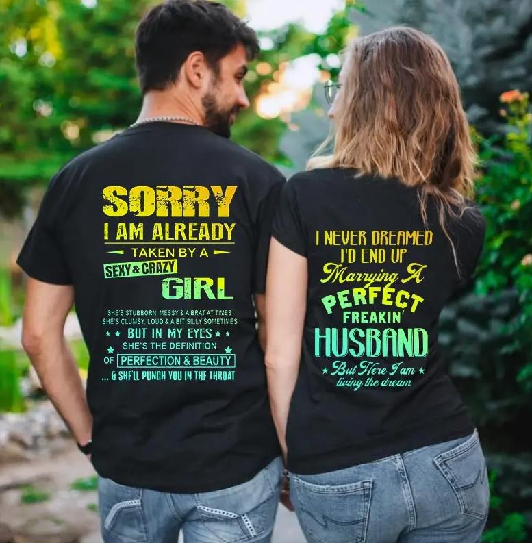 Sorry I Am Already Taken By A Sexy&Crazy Girl Couples T-Shirts For Lovers Sorry I Am Already Taken By A Sexy&Crazy Girl Couples T-Shirts For Lovers