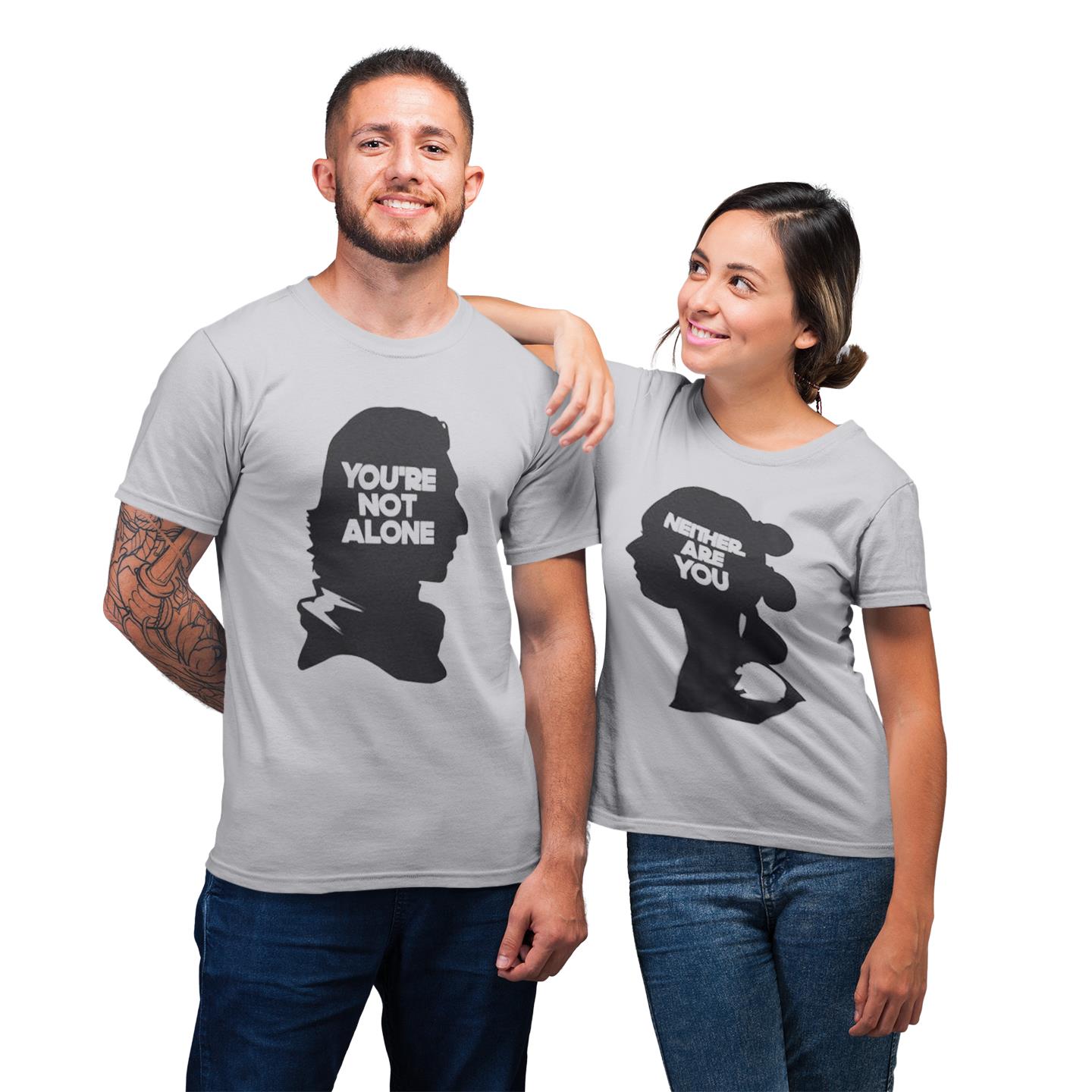 You Are Not Alone Netheir Are You Funny Matching For Couple Gift T-Shirt You Are Not Alone Netheir Are You Funny Matching For Couple Gift T-Shirt