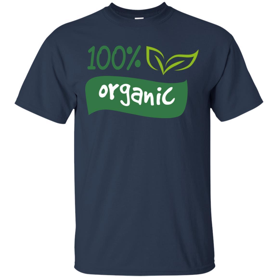 100% Organic Shirt 1 » Cool Gifts for You - Mfamilygift 100% Organic Shirt 1