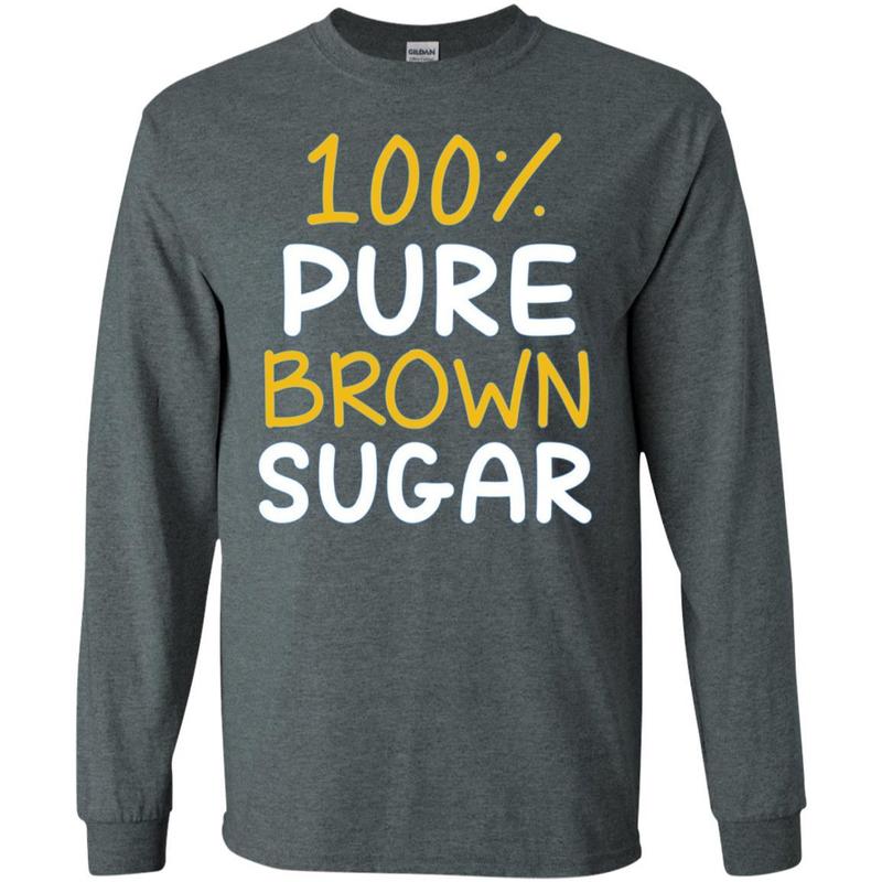 100% Pure Brown Sugar T-shirt 2 » Cool Gifts for You - Mfamilygift 100% Pure Brown Sugar T-shirt 2