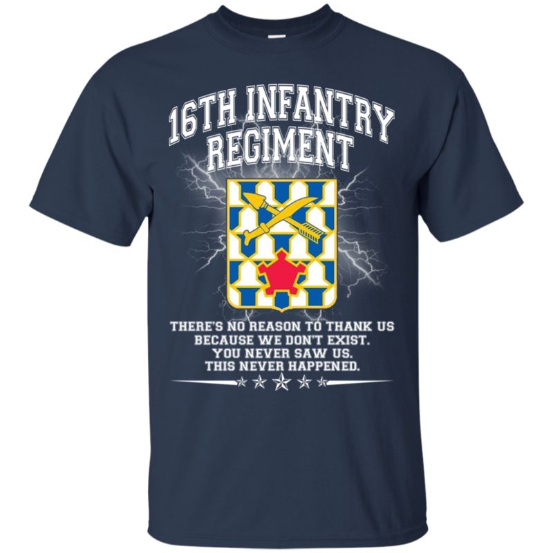 16th Infantry Regiment Shirts There?s No Reason To Thank Us