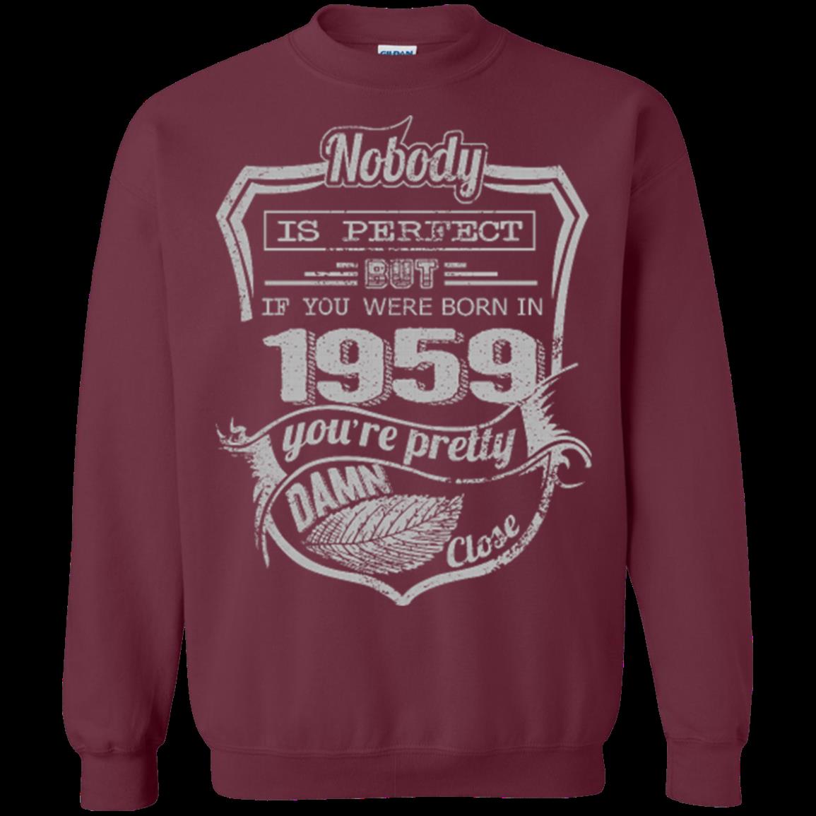 1959 If Your Were Born In 1959 You_re Pretty Close T Shirt Hoodies Sweatshirt 7 » Cool Gifts for You - Mfamilygift 1959 If Your Were Born In 1959 You_re Pretty Close T Shirt Hoodies Sweatshirt 7