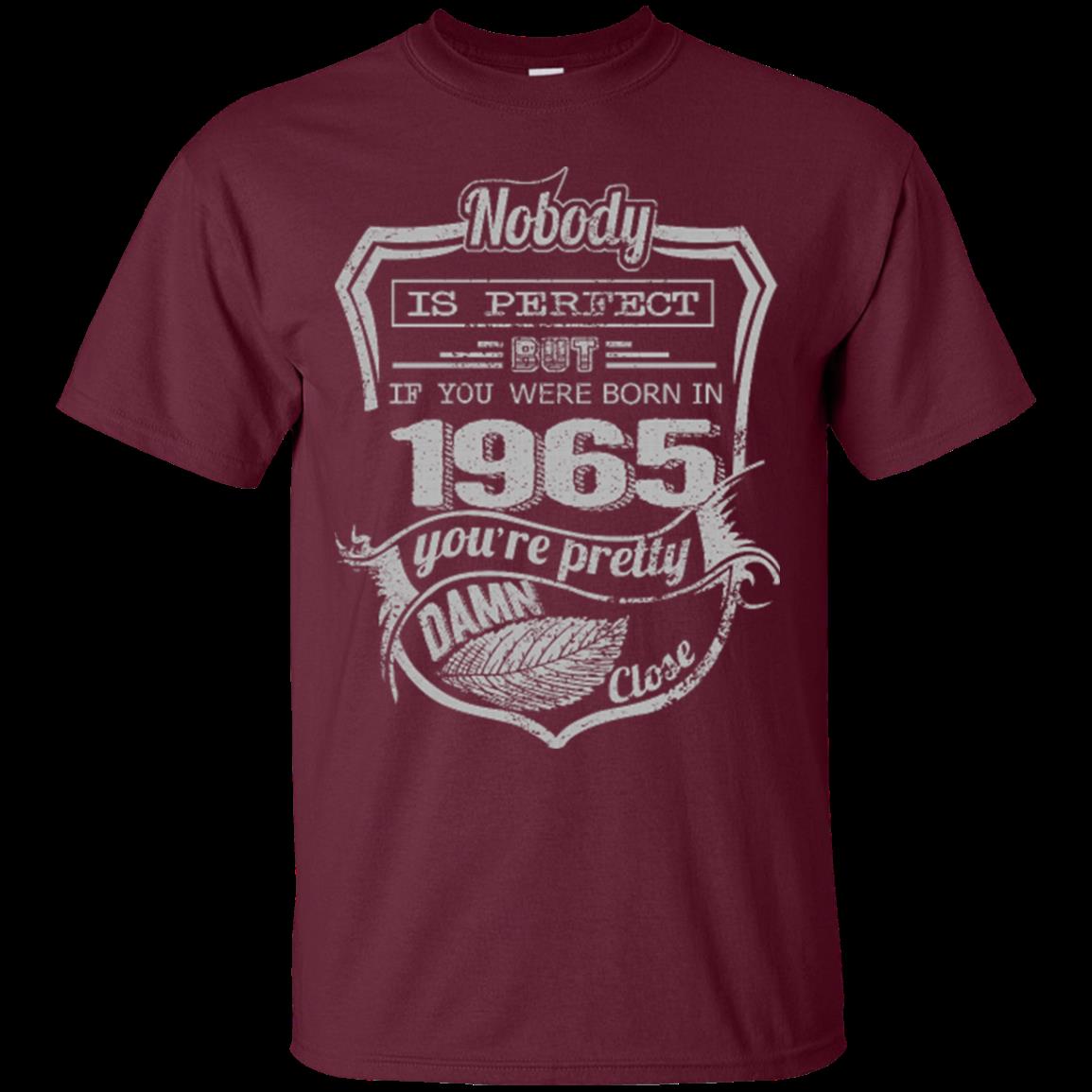 1965 If You Were Born In 1965 You_re Pretty Damn Close T Shirt Hoodies Sweatshirt 1 » Cool Gifts for You - Mfamilygift 1965 If You Were Born In 1965 You_re Pretty Damn Close T Shirt Hoodies Sweatshirt 1