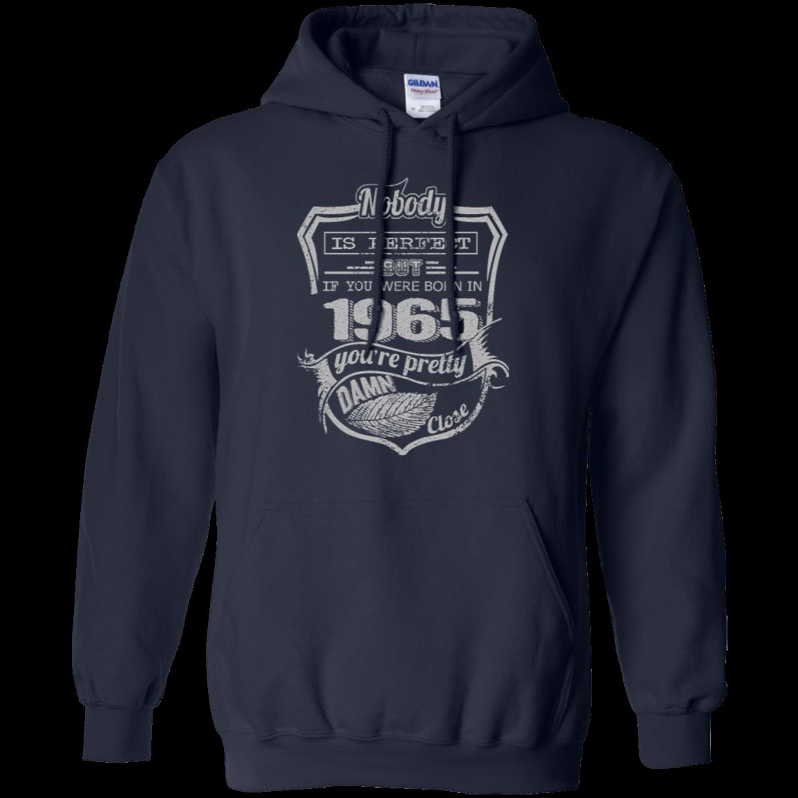 1965 If You Were Born In 1965 You_re Pretty Damn Close T Shirt Hoodies Sweatshirt 4 » Cool Gifts for You - Mfamilygift 1965 If You Were Born In 1965 You_re Pretty Damn Close T Shirt Hoodies Sweatshirt 4