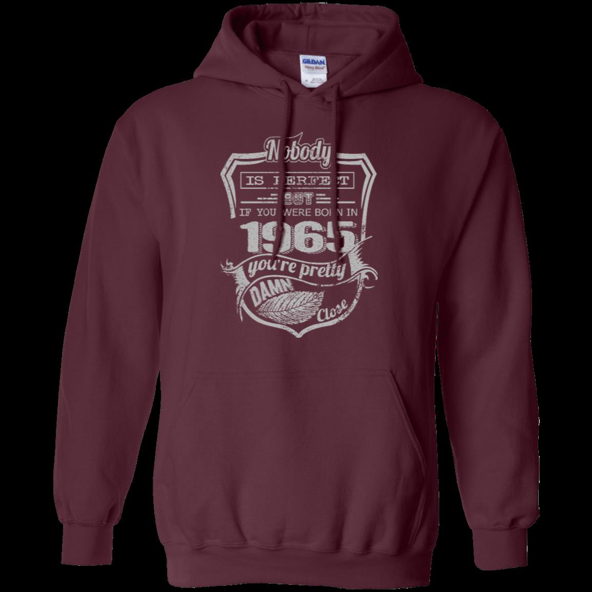 1965 If You Were Born In 1965 You_re Pretty Damn Close T Shirt Hoodies Sweatshirt 5 » Cool Gifts for You - Mfamilygift 1965 If You Were Born In 1965 You_re Pretty Damn Close T Shirt Hoodies Sweatshirt 5