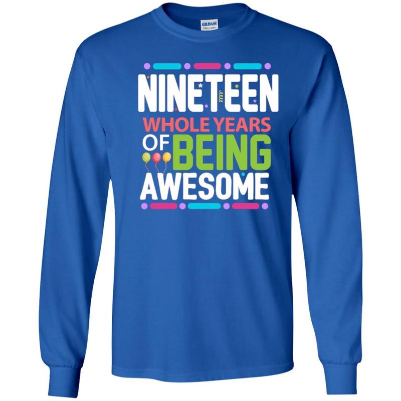 19th Birthday Gift Being Awesome 19 Years Old Bday Shirt 4 » Cool Gifts for You - Mfamilygift 19th Birthday Gift Being Awesome 19 Years Old Bday Shirt 4
