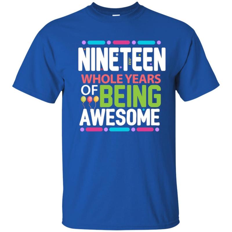 19th Birthday Gift Being Awesome 19 Years Old Bday Shirt 7 » Cool Gifts for You - Mfamilygift 19th Birthday Gift Being Awesome 19 Years Old Bday Shirt 7