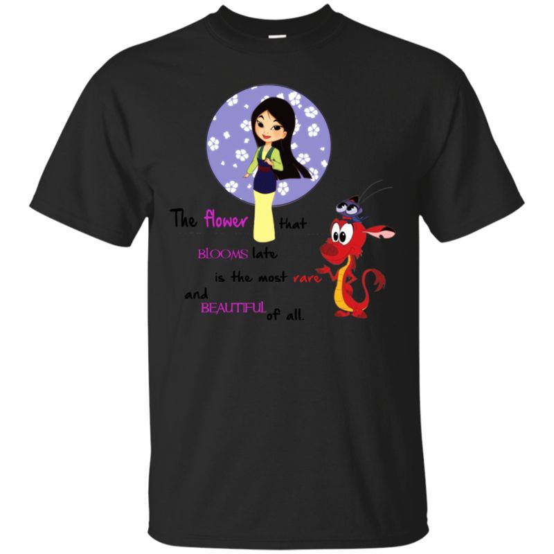 Mulan Shirts The Flower That Blooms Late Is The Most Rare