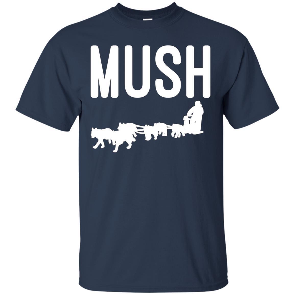 Mush T Shirt With Dog Sled Team 1 » Cool Gifts for You - Mfamilygift Mush T Shirt With Dog Sled Team 1