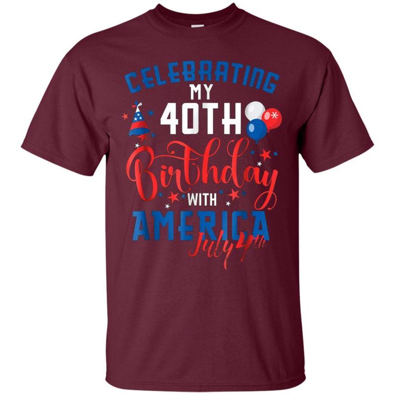 My 40th Birthday With America July 4th Gift T Shirt 2 » Cool Gifts for You - Mfamilygift My 40th Birthday With America July 4th Gift T Shirt 2