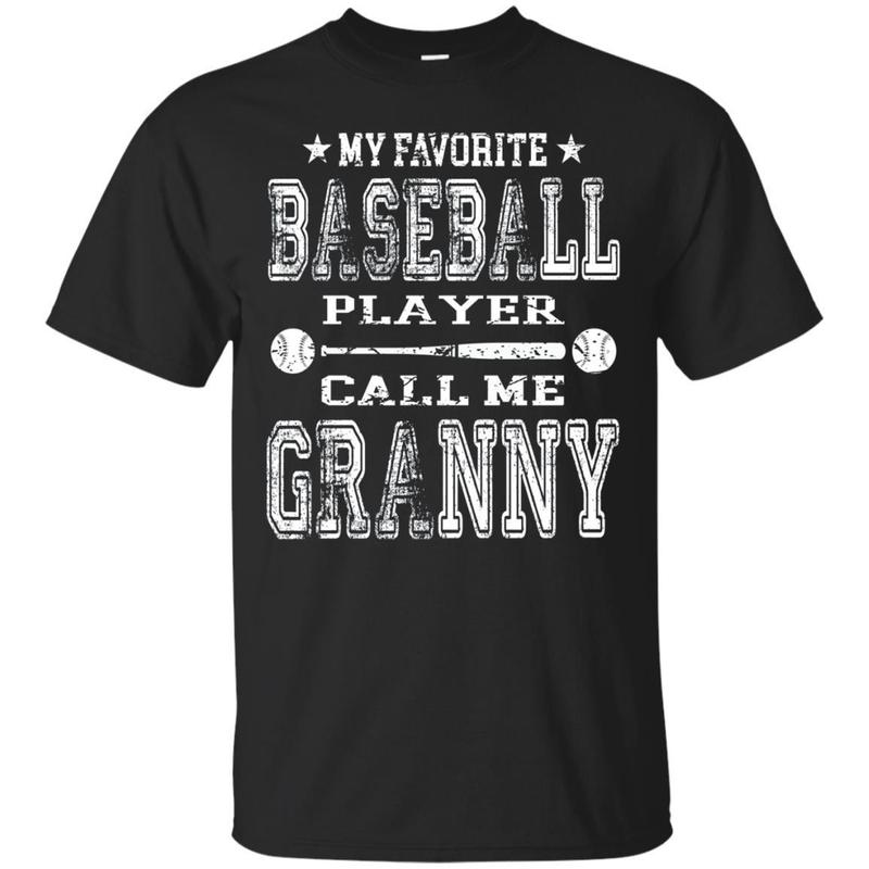 My Favorite Baseball Player Calls Me Granny Shirt Softball