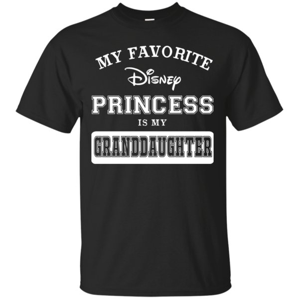 My Favorite Disney Princess Is My Granddaughter T Shirt Hoodie Sweater