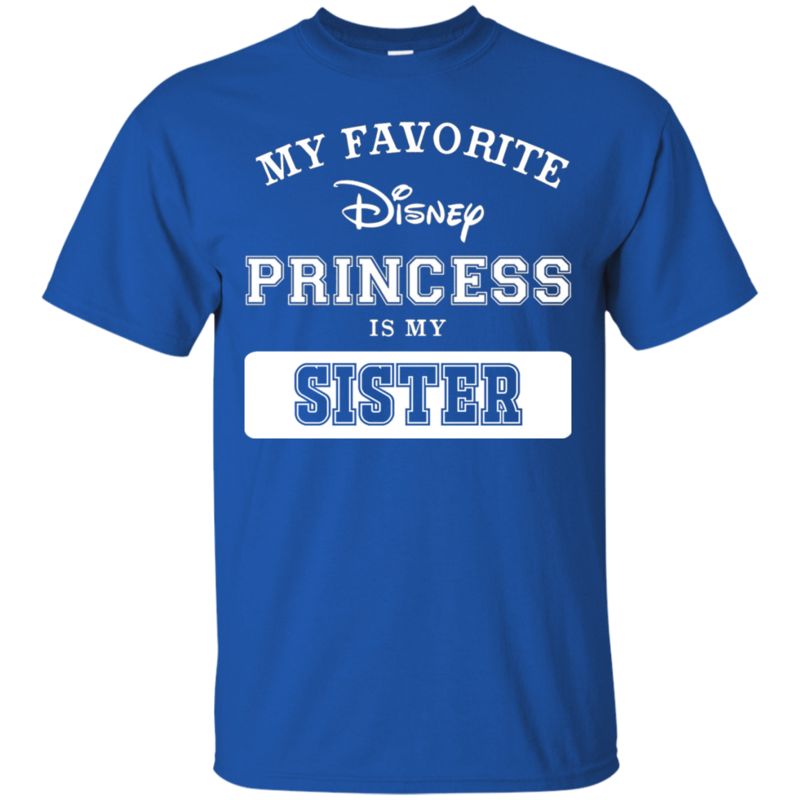 My Favorite Disney Princess Is My Sister T Shirt Hoodie Sweater 3 » Cool Gifts for You - Mfamilygift My Favorite Disney Princess Is My Sister T Shirt Hoodie Sweater 3