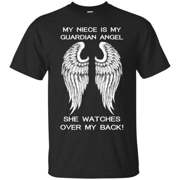 My Niece Is My Guardian Angel She Watches Over My Back T Shirt Hoodie Sweater