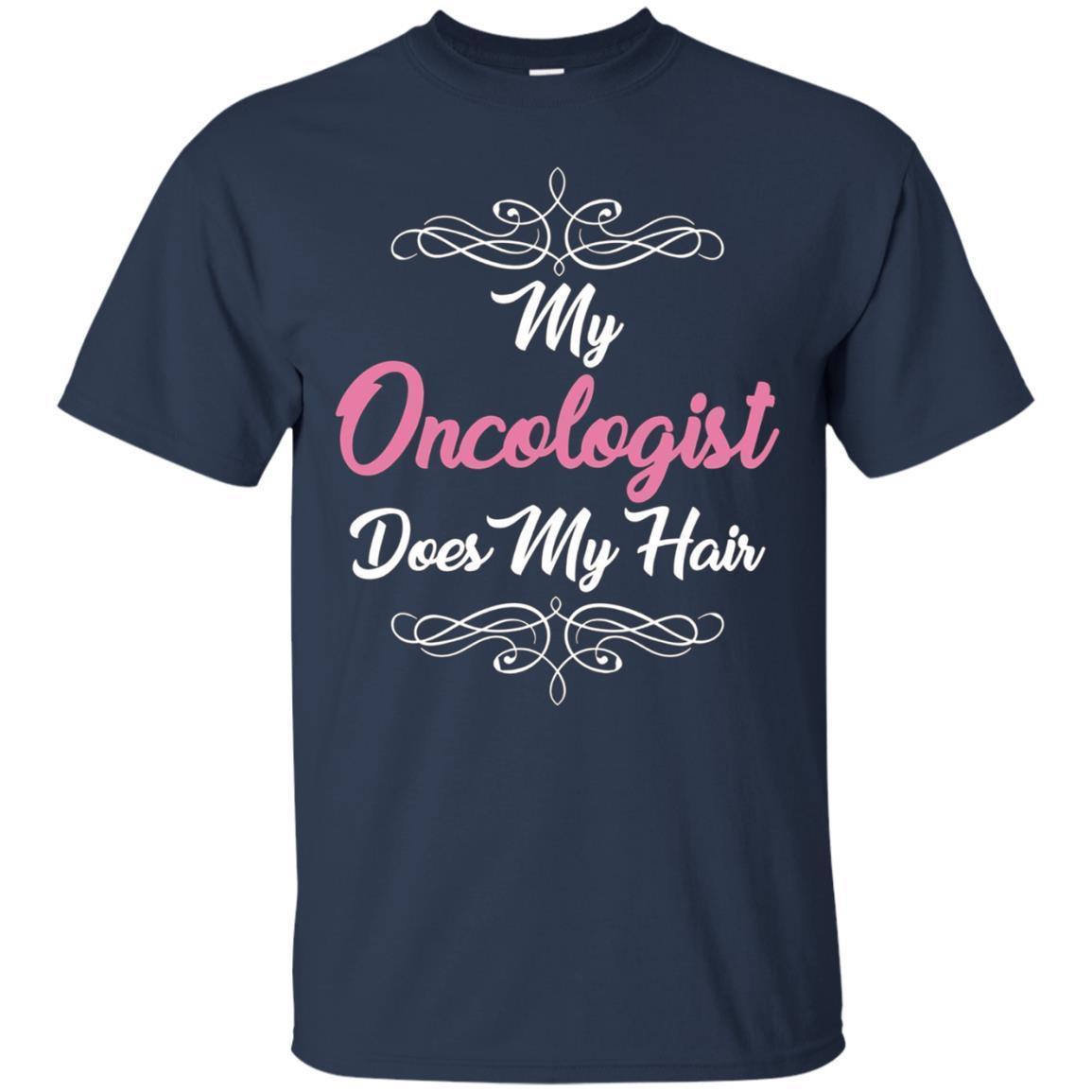 My Oncologist Does My Hair Chemo Cancer Humor Funny T-shirts 1 » Cool Gifts for You - Mfamilygift My Oncologist Does My Hair Chemo Cancer Humor Funny T-shirts 1