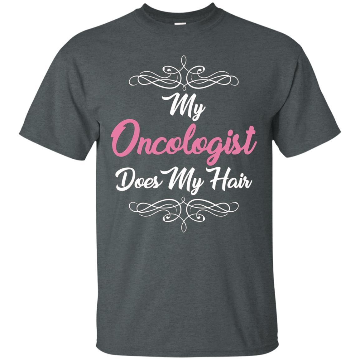My Oncologist Does My Hair Chemo Cancer Humor Funny T-shirts 4 » Cool Gifts for You - Mfamilygift My Oncologist Does My Hair Chemo Cancer Humor Funny T-shirts 4