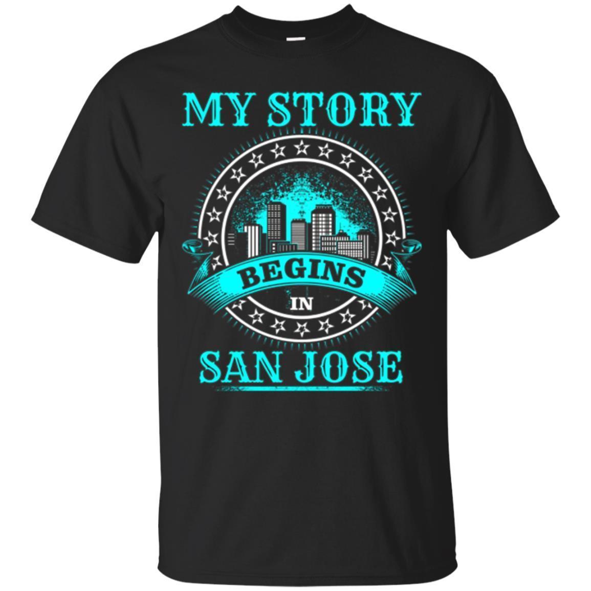 My Story Begins In San Jose T-shirt – Hometown Shirt