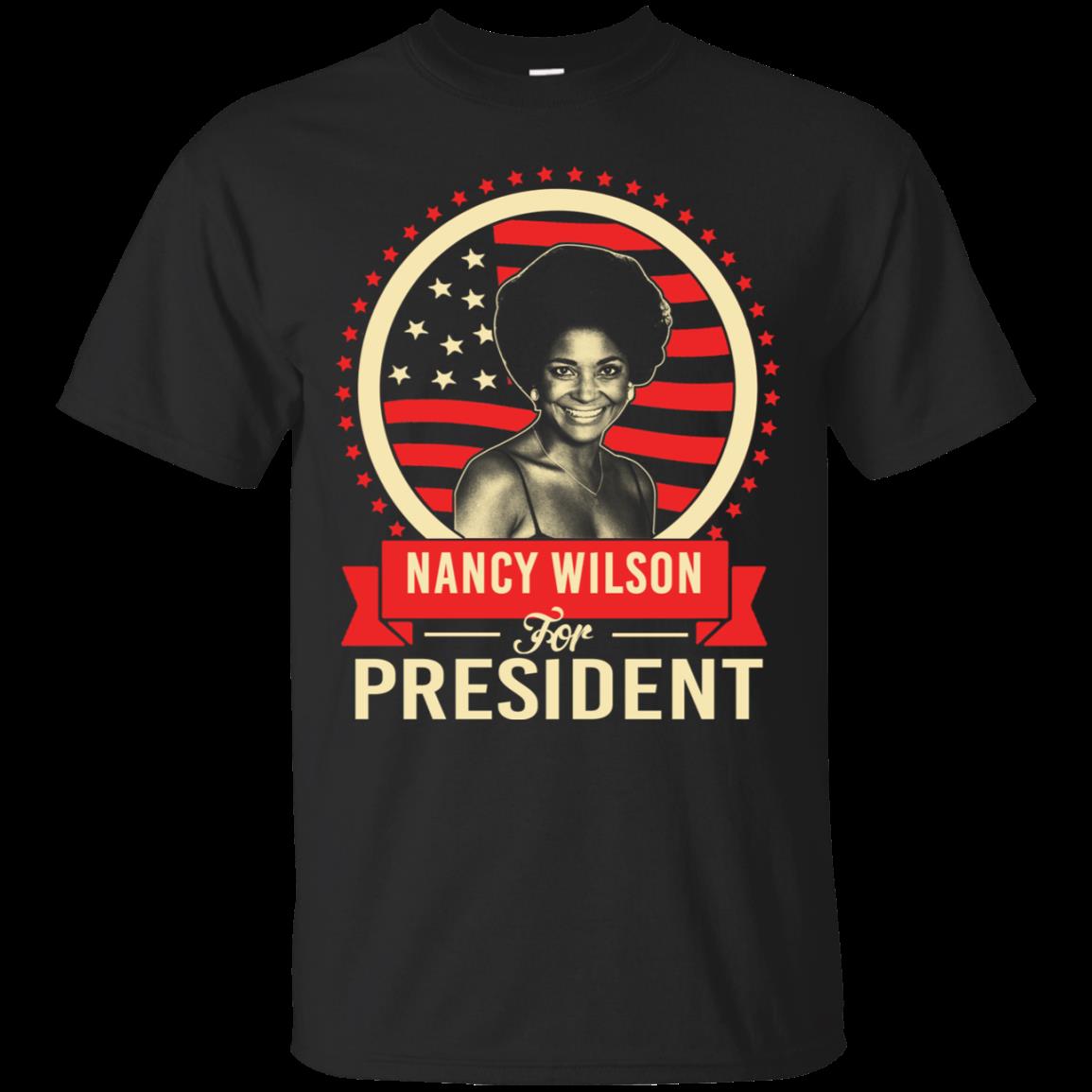 Nancy Wilson For President Shirts