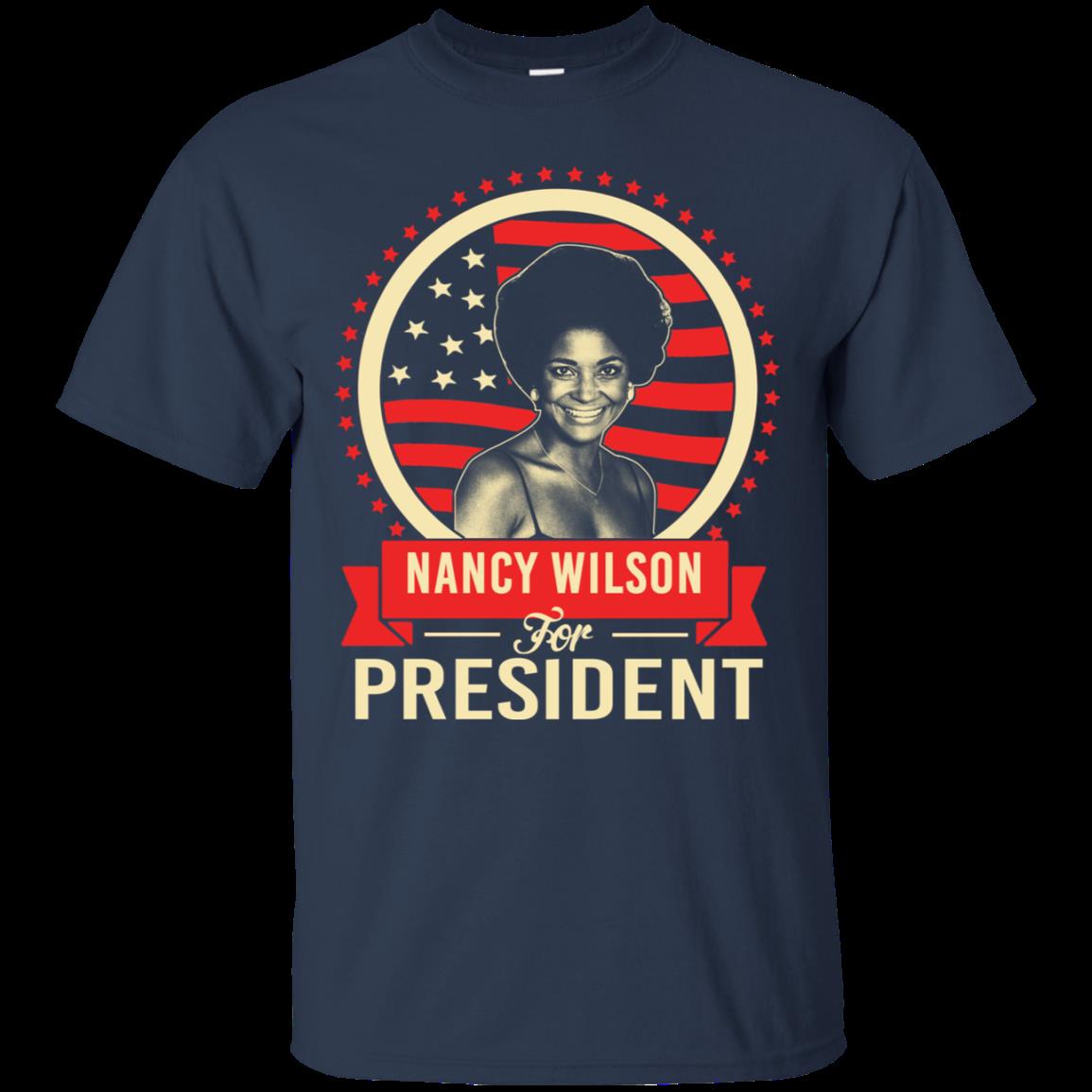 Nancy Wilson For President Shirts 1 » Cool Gifts for You - Mfamilygift Nancy Wilson For President Shirts 1