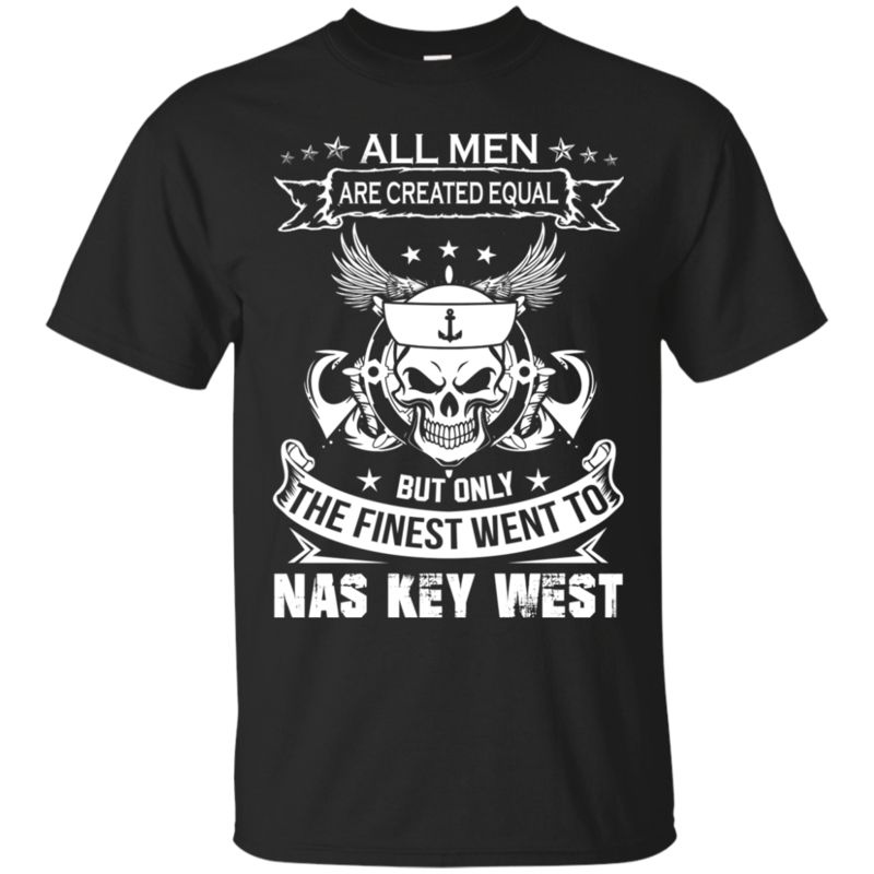 Nas Key West Man Shirts Only The Finest Went To Nas Key West