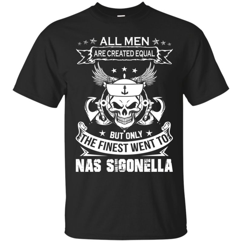 Nas Sigonella Man Shirts Only The Finest Went To Nas Sigonella