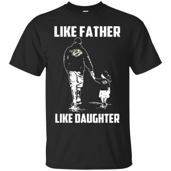 Nashville Predators Father Like Daughter T Shirt Cotton Shirt
