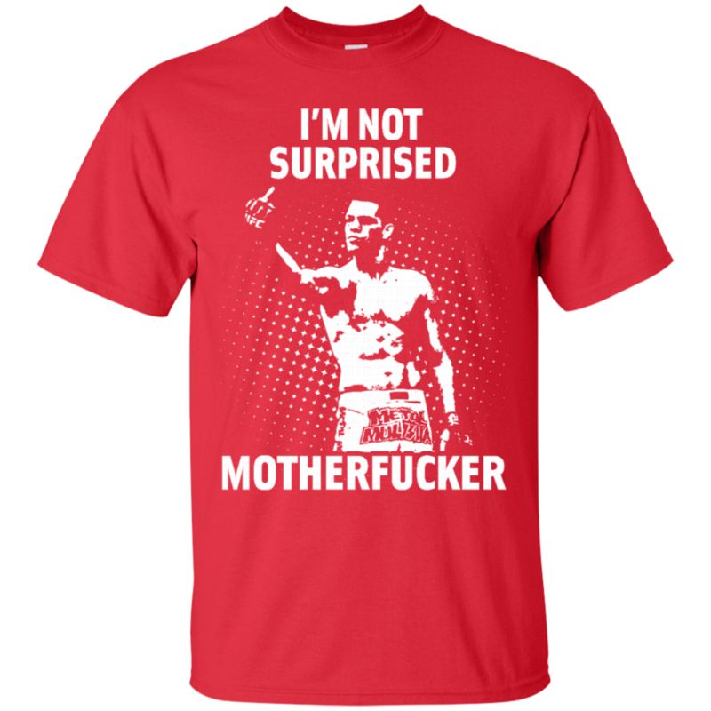 Nate Diaz I’m Not Surprised Motherfucker T Shirt Hoodies Sweatshirt 1 » Cool Gifts for You - Mfamilygift Nate Diaz I’m Not Surprised Motherfucker T Shirt Hoodies Sweatshirt 1
