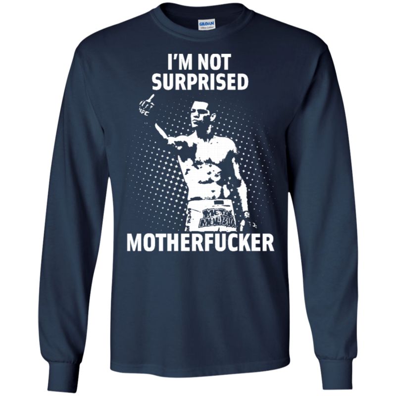 Nate Diaz I’m Not Surprised Motherfucker T Shirt Hoodies Sweatshirt 4 » Cool Gifts for You - Mfamilygift Nate Diaz I’m Not Surprised Motherfucker T Shirt Hoodies Sweatshirt 4