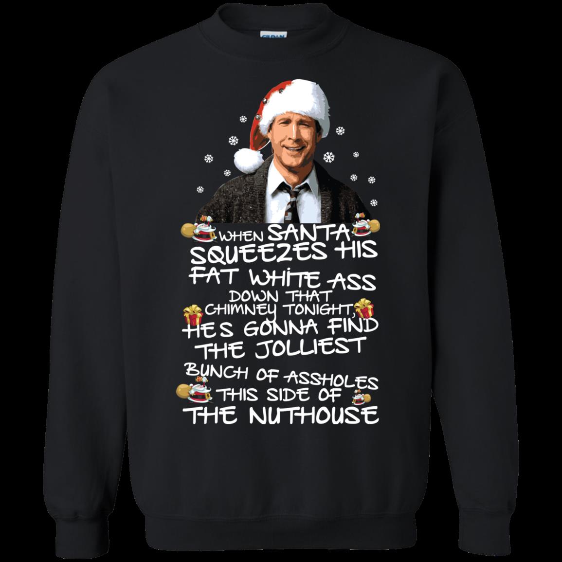 National Lampoon’s Christmas Vacation Shirts When Santa Squeezes His Fat White Ass