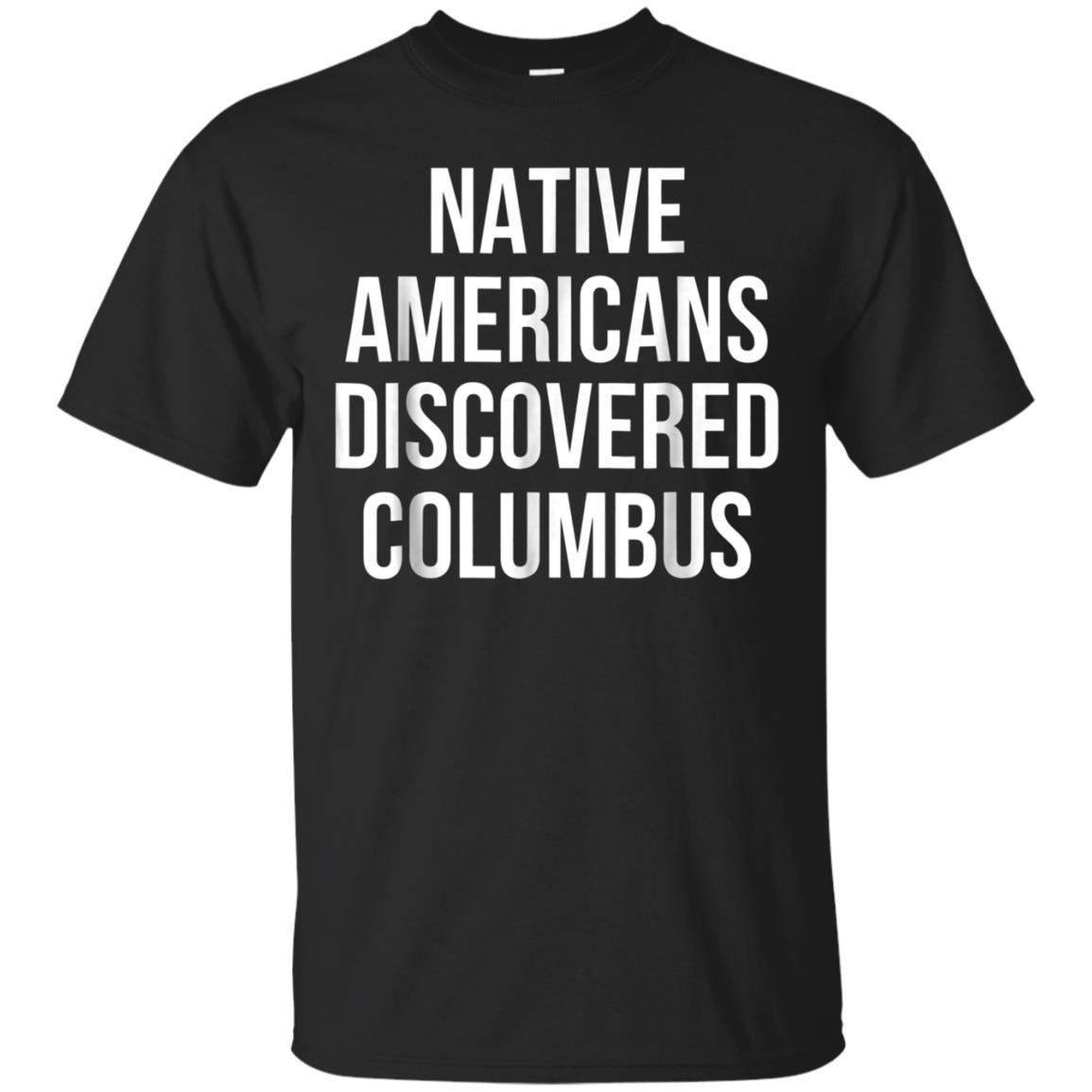 Native Americans Discovered Columbus T-shirt