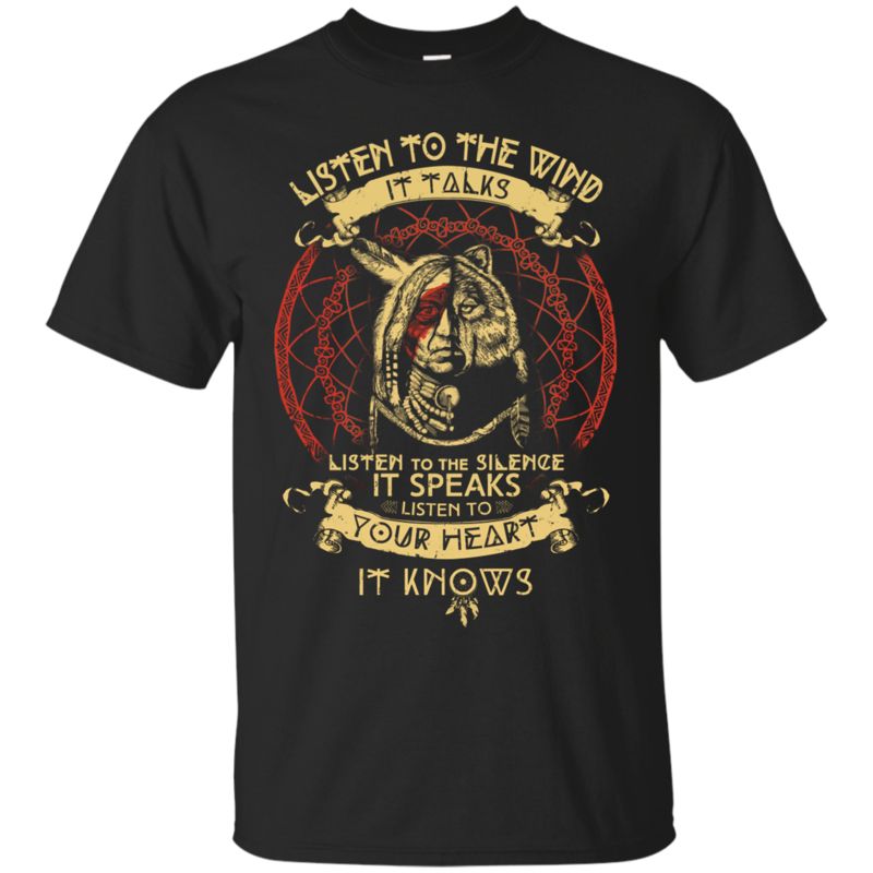 Native Americans Shirts Listen To Your Heart It Knows