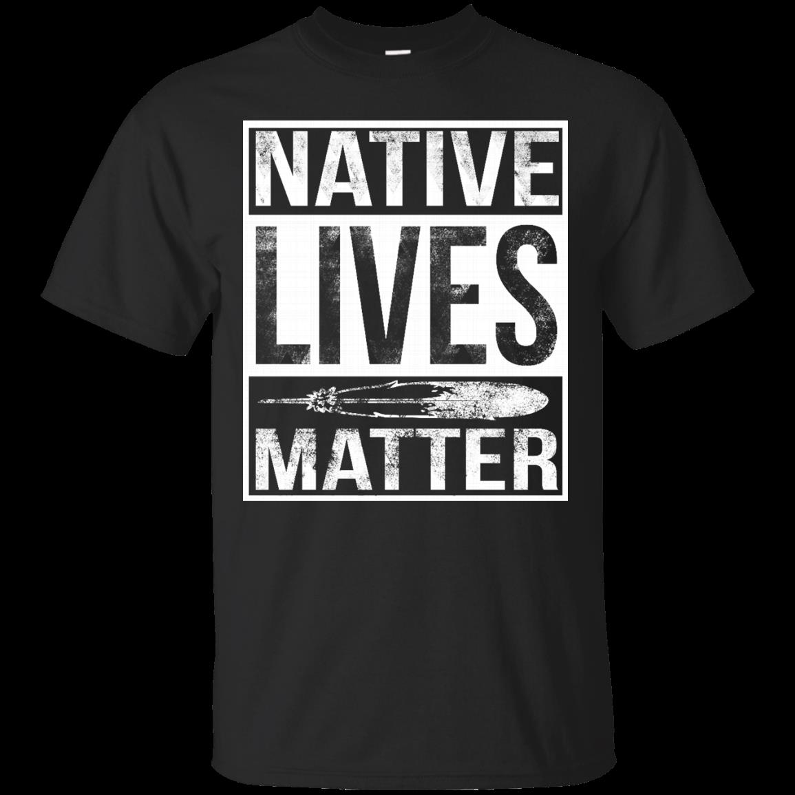 Native Americans Shirts Native Lives Matter
