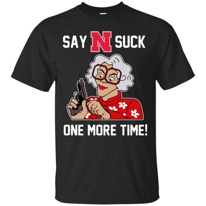 Nebraska Cornhuskers Madea Shirts Say It Suck One More Time
