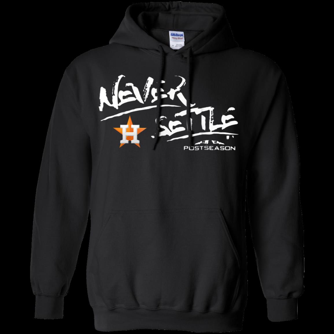 Never Settle Houston Astros Shirt Hoodie
