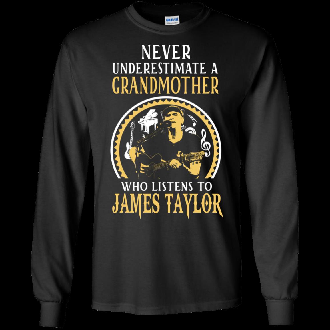 Never Underestimate A Grandmother Who Listens To James Taylor T Shirt Hoodies Sweatshirt 3&nbsp;