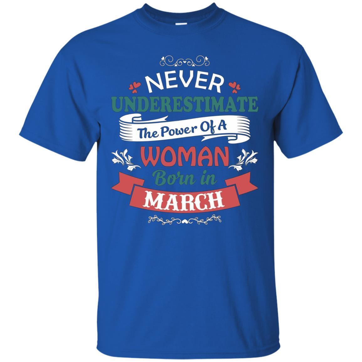 Never Underestimate A Woman Born In March T-shirt 3 » Cool Gifts for You - Mfamilygift Never Underestimate A Woman Born In March T-shirt 3