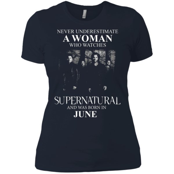 Never Underestimate A Woman Who Watches Supernatural And Was Born In June T Shirt Ladies Boyfriend Shirt 1 » Cool Gifts for You - Mfamilygift Never Underestimate A Woman Who Watches Supernatural And Was Born In June T Shirt Ladies Boyfriend Shirt 1