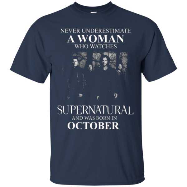 Never Underestimate A Woman Who Watches Supernatural And Was Born In October T Shirt Cotton Shirt 3 » Cool Gifts for You - Mfamilygift Never Underestimate A Woman Who Watches Supernatural And Was Born In October T Shirt Cotton Shirt 3