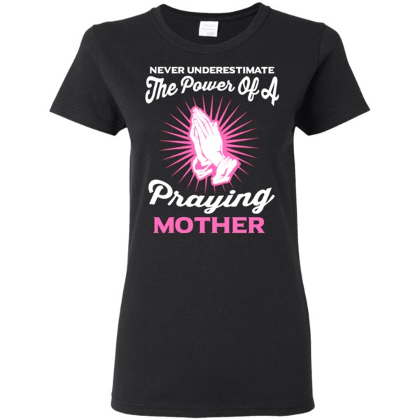 Never Underestimate The Power Of A Praying Mother T Shirt Hoodie Sweater 4 » Cool Gifts for You - Mfamilygift Never Underestimate The Power Of A Praying Mother T Shirt Hoodie Sweater 4