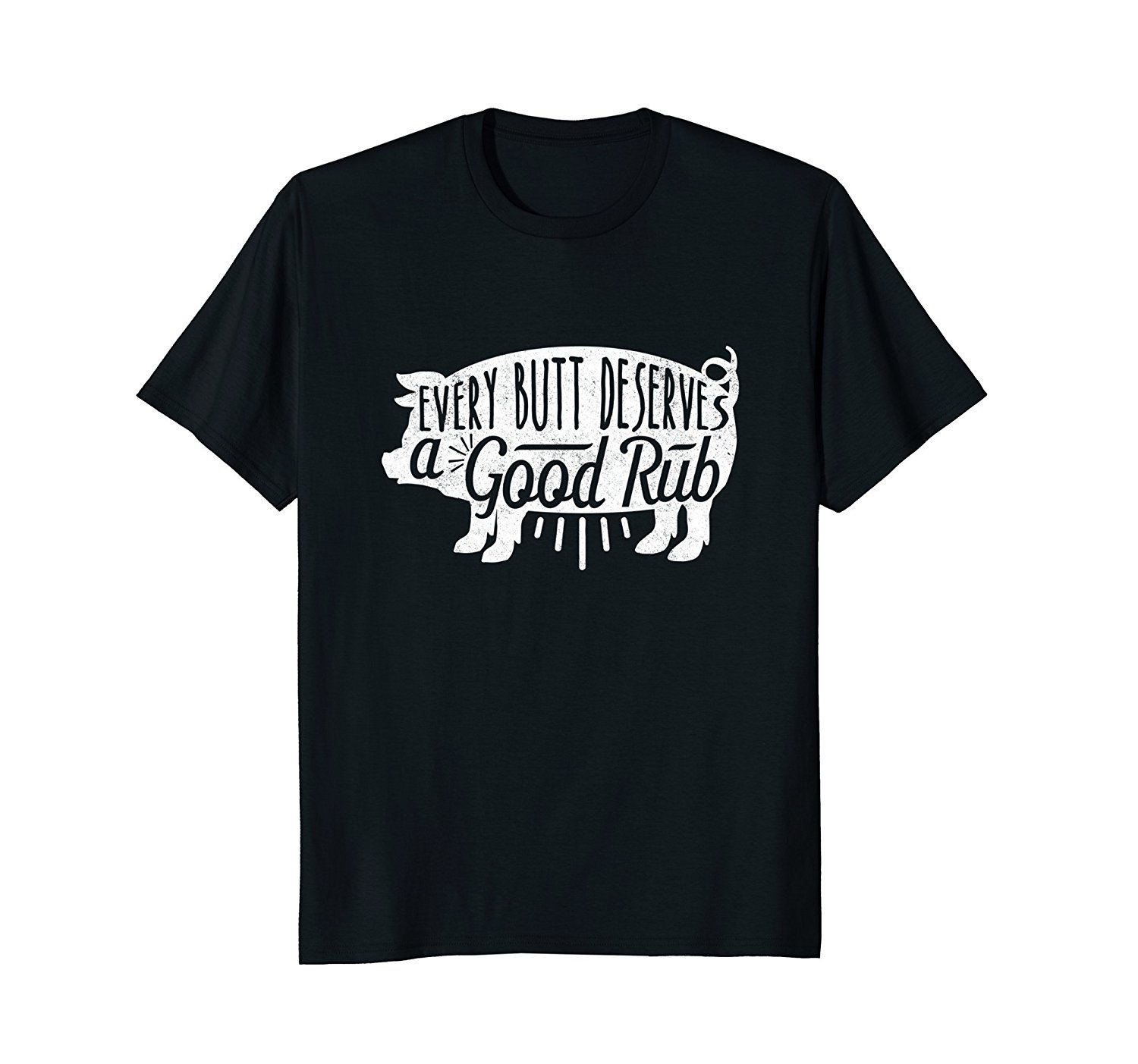 Every Butt Deserves A Good Rub T-Shirt Pork Funny BBQ White