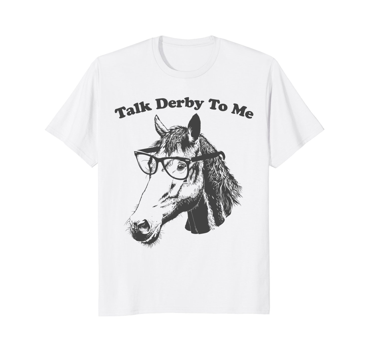 Funny Horse Racing Shirt – Kentucky Talk Derby To Me Shirt