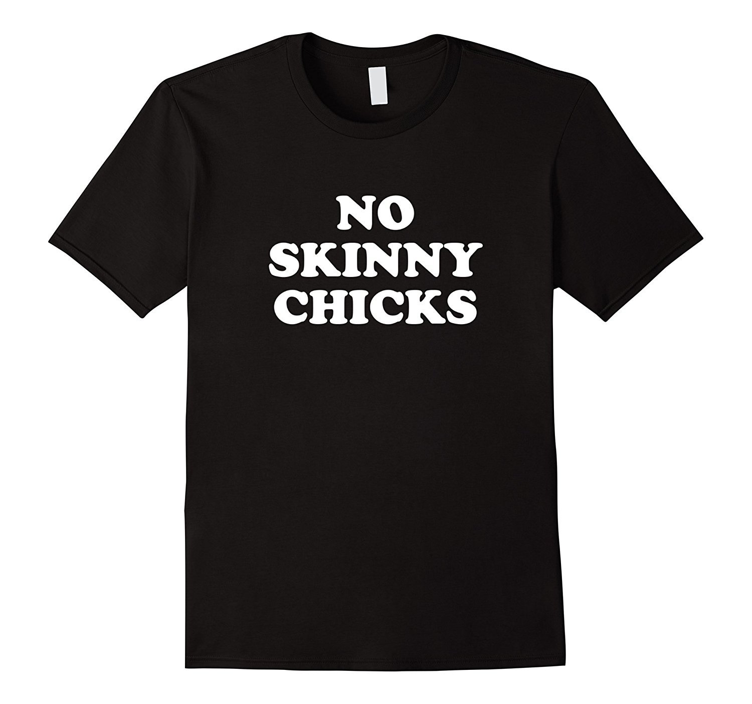 No Skinny Chicks Funny Saying Adult Rocker Shirt No Skinny Chicks Funny Saying Adult Rocker Shirt