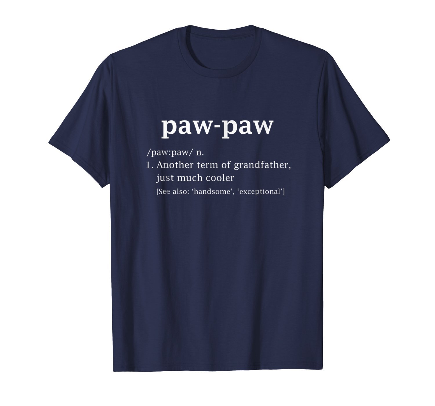 Paw-paw Definition Funny Father’s Day Gift For Grandpa Tee 1 » Cool Gifts for You - Mfamilygift Paw-paw Definition Funny Father’s Day Gift For Grandpa Tee 1