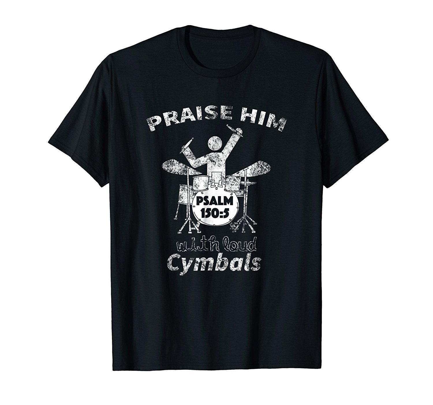Praise Him Distressed Christian Worship Drummer T-Shirt Praise Him Distressed Christian Worship Drummer T-Shirt