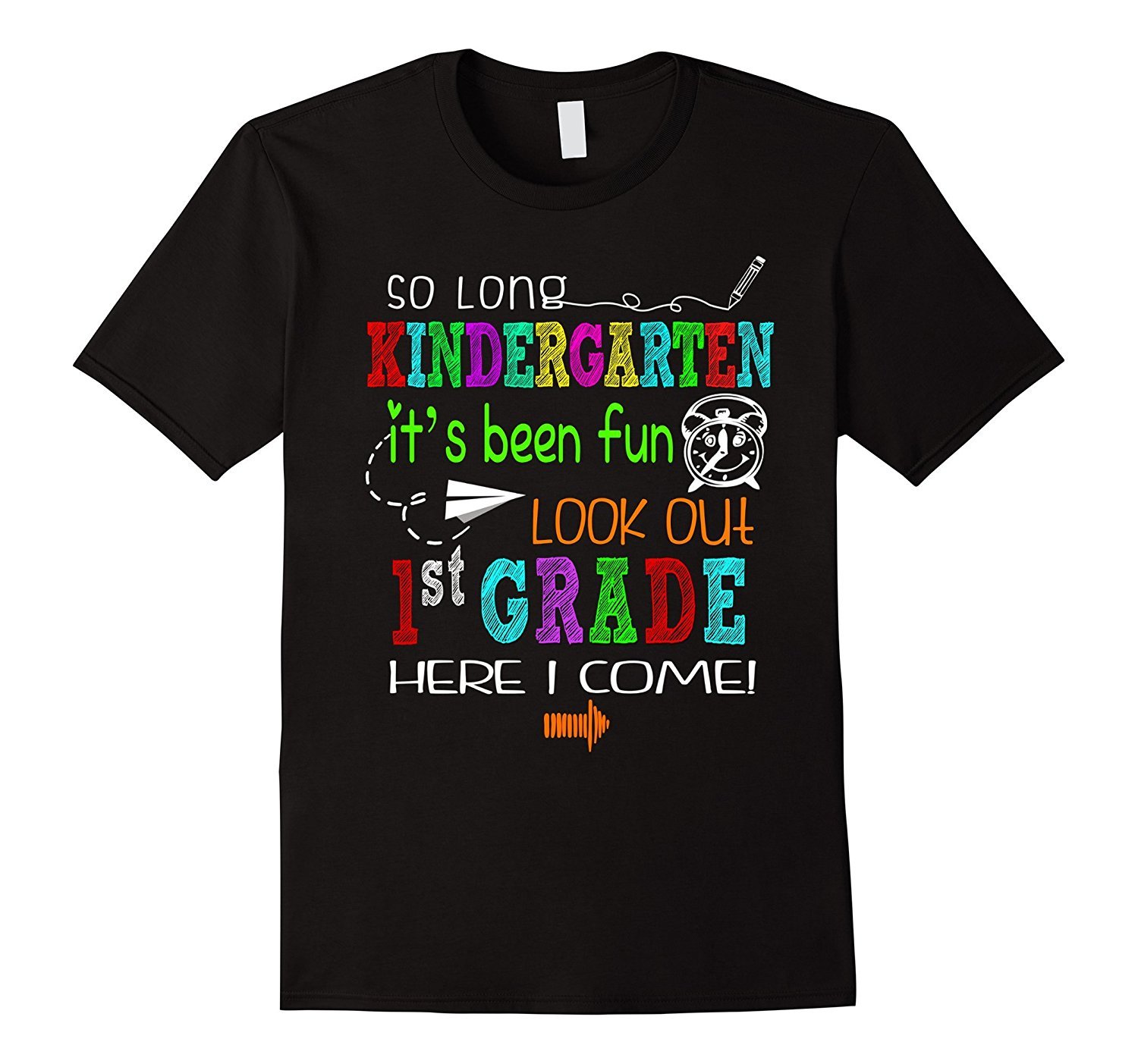 So long Kindergarten It’s been fun Look out 1st grade Tshirt