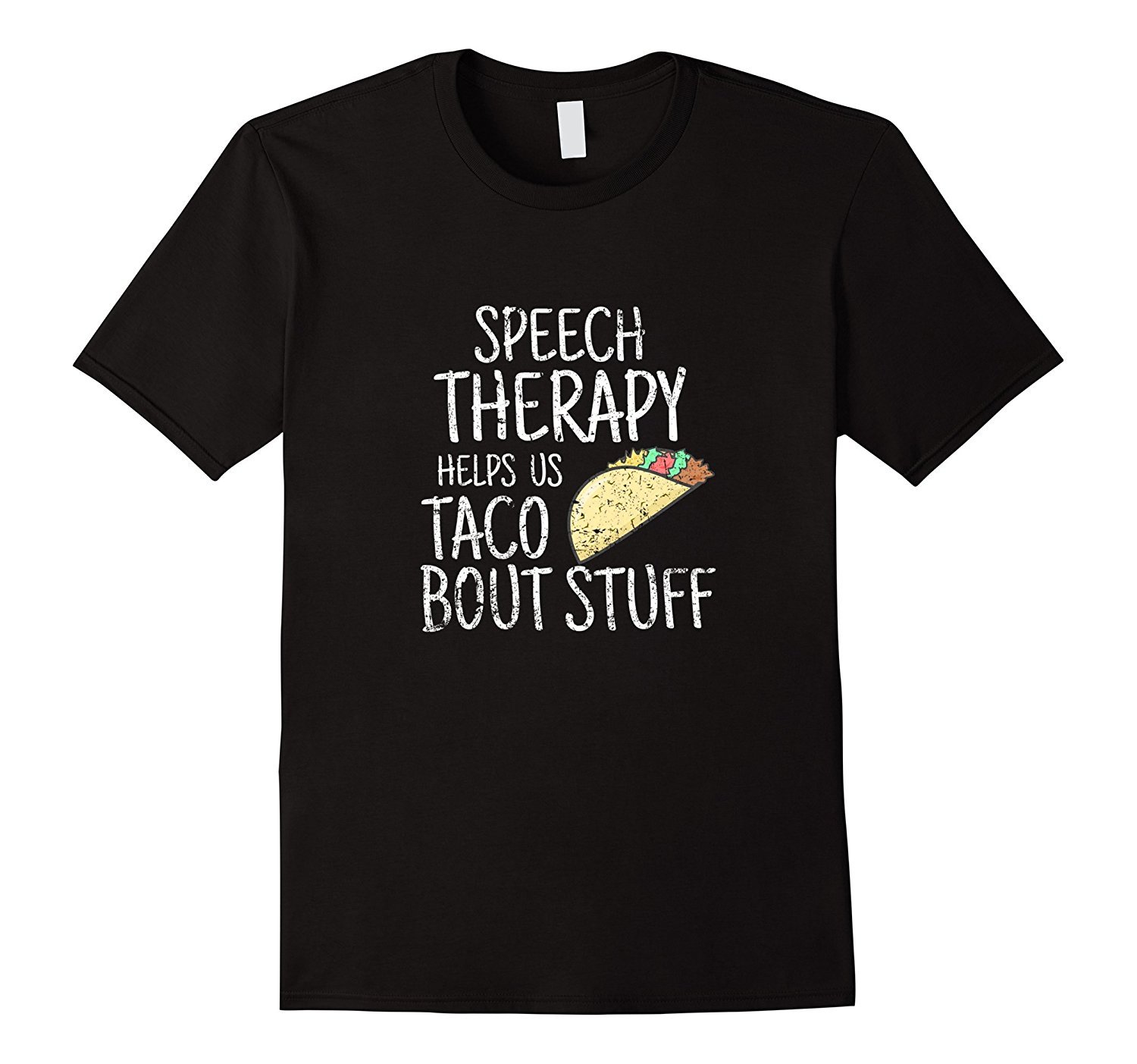 Speech Therapy Helps Us Taco Bout Stuff Shirt