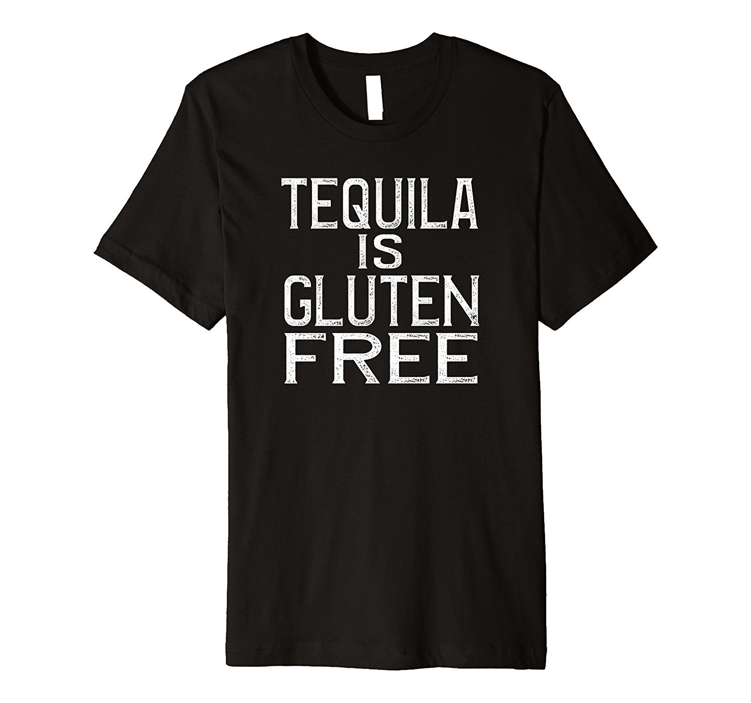 Tequila is Gluten Free Funny Drinking T-Shirt Tequila is Gluten Free Funny Drinking T-Shirt